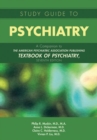 Study Guide to Psychiatry : A Companion to The American Psychiatric Association Publishing Textbook of Psychiatry, Seventh Edition - Book