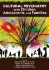 Cultural Psychiatry With Children, Adolescents, and Families - eBook