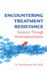 Encountering Treatment Resistance : Solutions Through Reconceptualization - eBook