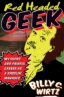 Red Headed Geek : My Short and Painful Career as a Rasslin' Manager - Book