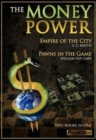 Money Power : Pawns in the Game & Empire of the City - Two Books in One - Book