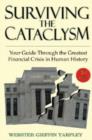 Surviving the Cataclysm : Your Guide Through the Worst Financial Crisis in Human History - Book