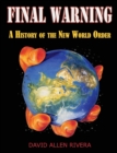 Final Warning : A History of the New World Order - Book