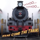 Whooo, Whooo... Here Come The Trains - eBook