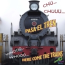 Chu... Chuu... Pasa el tren : Whooo, Whooo... Here Come The Train - eBook