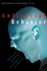 Antisocial Behavior : Personality Disorders from Hostility to Homicide - eBook