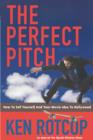 The Perfect Pitch : How to Sell Yourself and Your Movie Idea to Hollywood - eBook