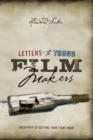 Letters to Young Filmmakers : Creativity and Getting Your Films Made - Book