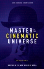 Master of The Cinematic Universe : The Secret Code to Writing In The New World of Media - eBook