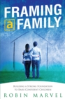 Framing a Family : Building a Foundation to Raise Confident Children - eBook