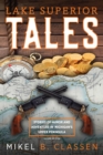 Lake Superior Tales : Stories of Humor and Adventure  in Michigan's Upper Peninsula - eBook