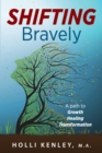 Shifting Bravely : A Path to Growth, Healing, and Transformation - eBook