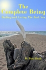 The Complete Being : Finding and Loving the Real You - eBook