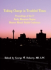 Taking Charge in Troubled Times : Proceedings of the 5th Annual Rocky Mountain Disaster Mental Health Conference - eBook