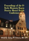 From Crisis to Recovery : Proceedings of the 6th Annual Rocky Mountain Disaster Mental Health Conference - eBook
