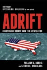 Adrift : Charting Our Course Back to a Great Nation - eBook