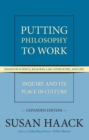 Putting Philosophy to Work : Inquiry and Its Place in Culture -- Essays on Science, Religion, Law, Literature, and Life - eBook
