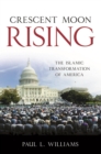 Crescent Moon Rising : The Islamic Transformation of America - eBook