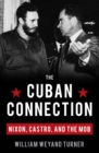 The Cuban Connection : Nixon, Castro, and the Mob - Book