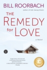 The Remedy for Love : A Novel - eBook