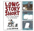 Long Story Short : 100 Classic Books in Three Panels - Book
