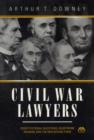 Civil War Lawyers : Constitutional Questions, Courtroom Dramas, and the Men Behind Them - Book