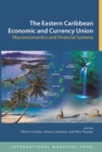 The Eastern Caribbean economic and currency union : macroeconomics and financial systems - Book