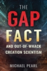 The Gap Fact and Out-of-Whack Creation Scientism - eBook