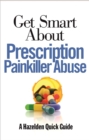Get Smart About Prescription Painkiller Abuse - eBook