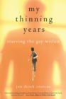 My Thinning Years : Starving the Gay Within - eBook