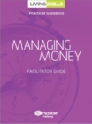 Living Skills Facilitator Guide : Managing Money - Book