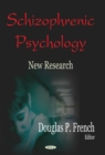 Schizophrenic Psychology: New Research - eBook