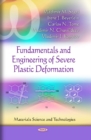 Fundamentals & Engineering of Severe Plastic Deformation - Book