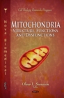 Mitochondria : Structure, Functions & Dysfunctions - Book