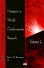 Horizons in World Cardiovascular Research : Volume 2 - Book
