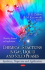 Chemical Reactions in Gas, Liquid & Solid Phases : Synthesis, Properties & Application - Book