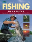 Fishing Tips & Tricks : More Than 500 Guide-tested Tips for Freshwater and Saltwater Tactics - eBook