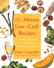 15 Minute Low-Carb Recipes : Instant Recipes for Dinners, Desserts, and More! - eBook