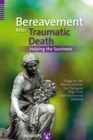 Bereavement After Traumatic Death : Helping the Survivors - eBook