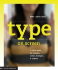 Type on Screen : A Critical Guide for Designers, Writers, Developers, and Students - eBook