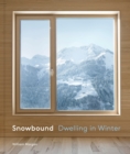 Snowbound : Dwelling in Winter - Book