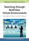 Teaching through Multi-User Virtual Environments: Applying Dynamic Elements to the Modern Classroom - eBook