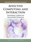 Affective Computing and Interaction: Psychological, Cognitive and Neuroscientific Perspectives - eBook