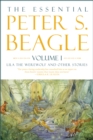 The Essential Peter S. Beagle, Volume 1: Lila The Werewolf And Other Stories - eBook