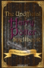 The Unofficial Harry Potter Spellbook : The Wand Chooses the Wizard - Book