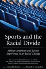 Sports and the Racial Divide : African American and Latino Experience in an Era of Change - eBook