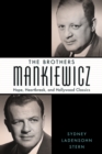 The Brothers Mankiewicz : Hope, Heartbreak, and Hollywood Classics - Book