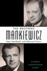 The Brothers Mankiewicz : Hope, Heartbreak, and Hollywood Classics - eBook