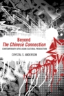 Beyond The Chinese Connection : Contemporary Afro-Asian Cultural Production - eBook