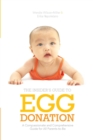 Insider's Guide to Egg Donation : A Compassionate and Comprehensive Guide For All Parents-to-Be - eBook
